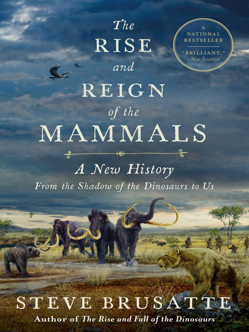 Title details for The Rise and Reign of the Mammals by Steve Brusatte - Available